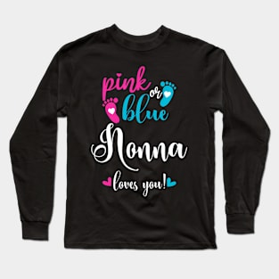 Pink Or Blue Nonna Loves You Gender Reveal Baby Announcement Long Sleeve T-Shirt